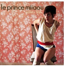 Le Prince Miiaou - Safety First