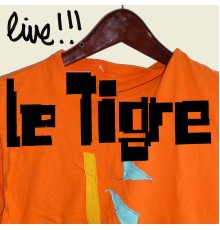 Le Tigre - Le Tigre Live!