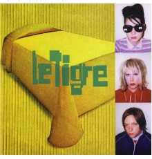 Le Tigre - Le Tigre