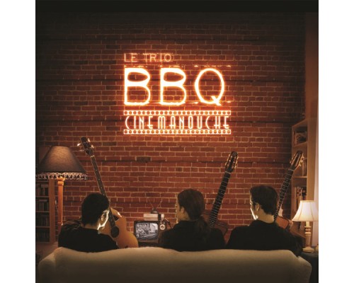 Le Trio BBQ - Cinémanouche