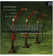 Le Trio di Bassetto - Mozart: Les 5 divertimenti, K. 439b