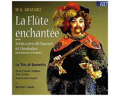 Le Trio di Bassetto, Michèle Claude - Mozart: La flûte enchantée, K. 620 (Arr. for 3 Basset Horns & Timpani)