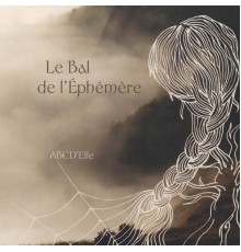 Le bal de l'éphémère - ABCD'Elle