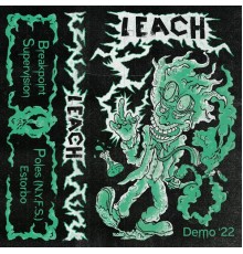 Leach - Demo '22