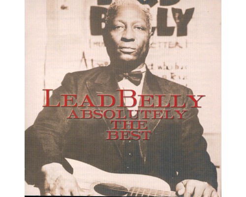 Lead Belly - Absolutely The Best