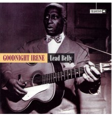 Lead Belly - Goodnight Irene