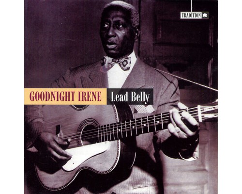 Lead Belly - Goodnight Irene