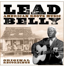 Leadbelly - American Roots Music (Remastered)