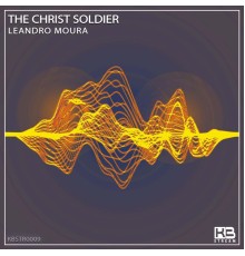 Leandro Moura - The Christ Soldier