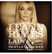 Leann Rimes - Lady & Gentlemen