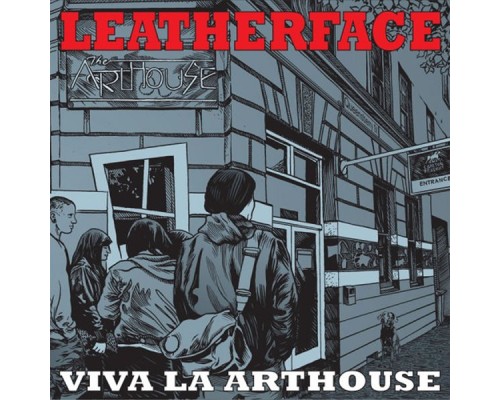 Leatherface - Viva La Arthouse