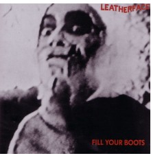 Leatherface - Fill Your Boots