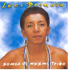 Leci Brandao - Somos Da Mesma Tribo