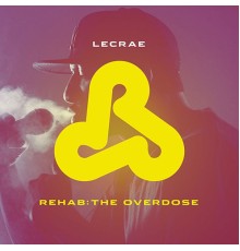 Lecrae - Rehab: The Overdose