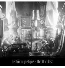 Lectromagnetique - The Occultist