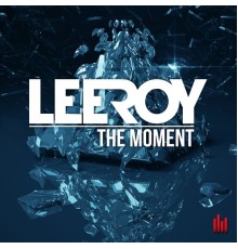 LeeRoy - The Moment