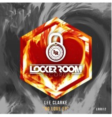 Lee Clarke (uk) - No Love EP (Original Mix)