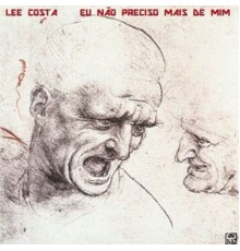 Lee Costa - Eu Não Preciso Mais de Mim