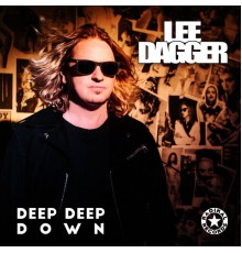 Lee Dagger - Deep Deep Down