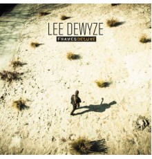 Lee DeWyze - Frames (Deluxe)