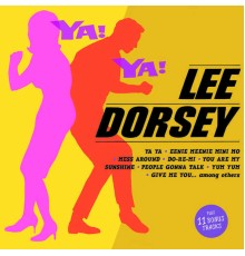 Lee Dorsey - Ya! Ya!