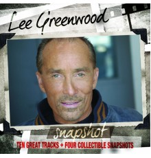 Lee Greenwood - Snapshot: Lee Greenwood