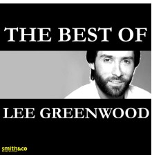 Lee Greenwood - The Best of….