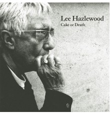 Lee Hazlewood - Cake Or Death