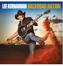 Lee Kernaghan - Backroad Nation