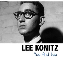 Lee Konitz - You And Lee