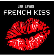 Lee Lewis - French Kiss