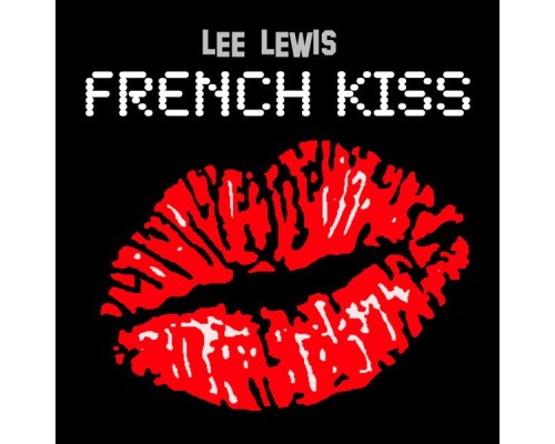 Lee Lewis - French Kiss