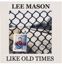 Lee Mason - Like Old Times