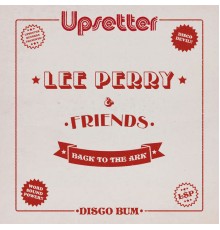 Lee "Scratch" Perry - Lee "Scratch" Perry & Friends: Back to the Ark