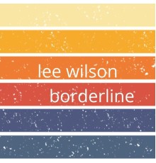 Lee Wilson - Borderline