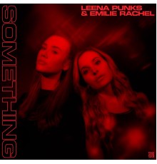 Leena Punks & Émilie Rachel - Something