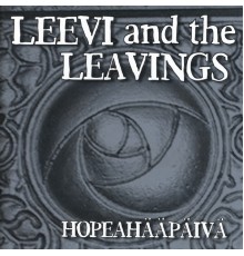 Leevi And The Leavings - Hopeahääpäivä