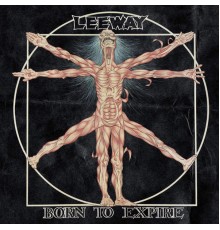 Leeway - Born to Expire