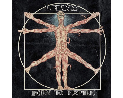 Leeway - Born to Expire