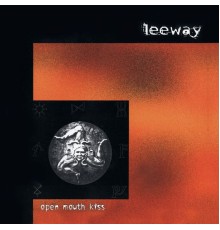 Leeway - Open Mouth Kiss