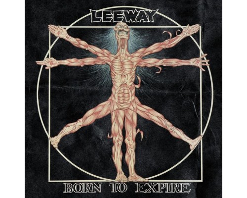 Leeway - Born to Expire