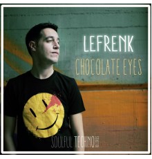 Lefrenk - Chocolate Eyes