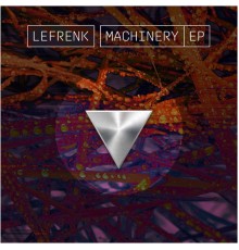 Lefrenk - Machinery Ep (Original Version)