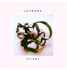 Lefrenk - Stigma