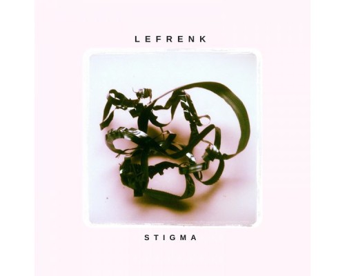 Lefrenk - Stigma