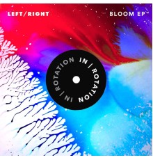 Left/Right - Bloom