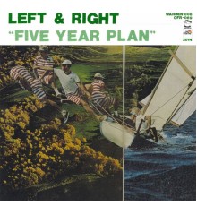 Left & Right - Five Year Plan