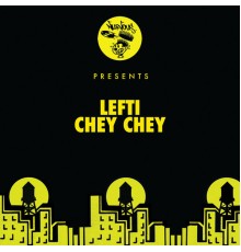 Lefti - Chey Chey