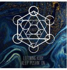 Leftwing : Kody - Keep Pushin’ On