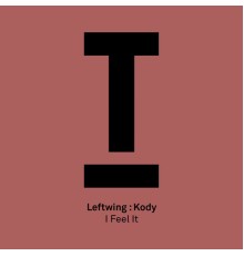 Leftwing : Kody - I Feel It